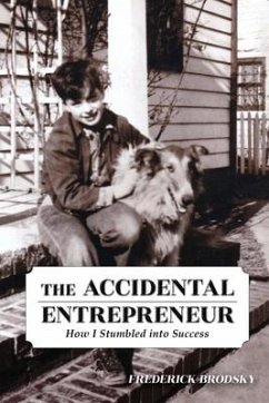 The Accidental Entrepreneur: How I Stumbled into Success - Brodsky, Frederick
