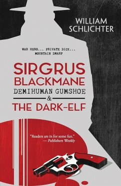 Sirgrus Blackmane Demihuman Gumshoe & The Dark-Elf - Schlichter, William