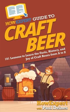 HowExpert Guide to Craft Beer - Howexpert; Deines, Paul