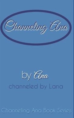Channeling_Ana - Gilbert, Lana; Gilbert, Ana And Lana