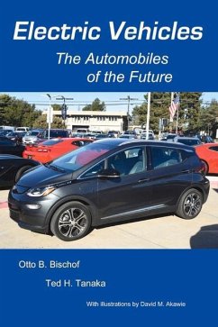 Electric Vehicles: The Automobiles of the Future - Bischof, Otto; Tanaka, Ted