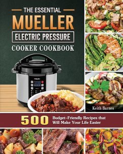 The Essential Mueller Electric Pressure Cooker Cookbook - Barnes, Keith