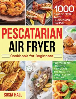 Pescatarian Air Fryer Cookbook for Beginners - Hall, Susia