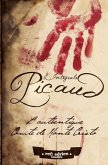 Picaud, l'Intégrale: La série complète sur le destin de François [Pierre] Picaud: le vrai Comte de Monte Cristo