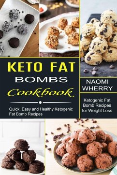 Keto Fat Bombs Cookbook - Wherry, Naomi