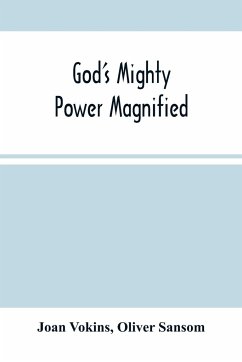 God'S Mighty Power Magnified - Vokins, Joan; Sansom, Oliver