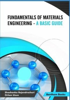 Fundamentals of Materials Engineering - A Basic Guide - Uzun, Orhan; Rajendrachari, Shashanka