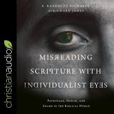 Misreading Scripture with Individualist Eyes Lib/E: Patronage, Honor, and Shame in the Biblical World