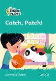 Collins Peapod Readers - Level 3 - Catch, Patch!