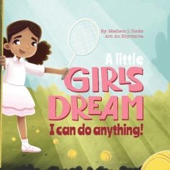 A Little Girl's Dream: I Can Do Anything - Cooks, Madison