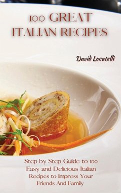 100 GREAT ITALIAN RECIPES - Locatelli, David