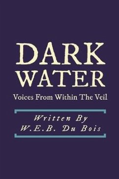 Darkwater: Voices From Within the Veil - Du Bois, W. E. B.