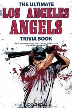 The Ultimate Los Angeles Angels Trivia Book - Walker, Ray