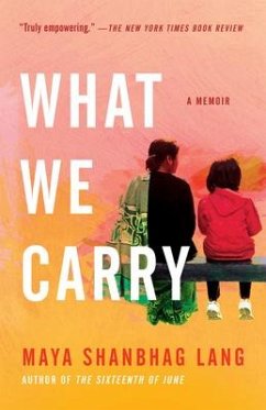 What We Carry: A Memoir - Lang, Maya Shanbhag