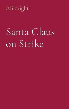 Santa Claus on Strike - Bright, Ali; Arkomoe, Ian
