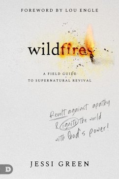 Wildfires: Revolt Against Apathy and Ignite Your World with God's Power - Green, Jessi