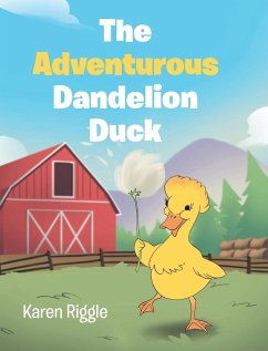 The Adventurous Dandelion Duck - Riggle, Karen