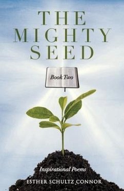 The Mighty Seed Book Two: Inspirational Poems - Schultz Connor, Esther