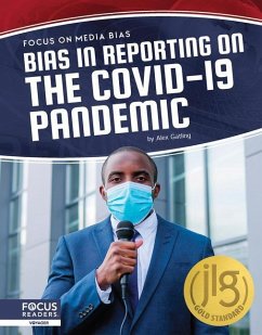 Bias in Reporting on the Covid-19 Pandemic - Gatling, Alex