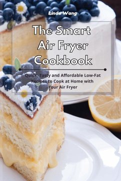 The Smart Air Fryer Cookbook - Wang, Linda