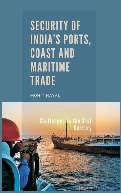 Security of India's Ports, Coast and Maritime Trade - Nayal, Mohit