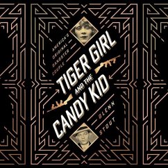 Tiger Girl and the Candy Kid Lib/E: America's Original Gangster Couple - Stout, Glenn