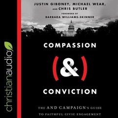 Compassion (&) Conviction: The and Campaign's Guide to Faithful Civic Engagement - Butler, Chris; Wear, Michael