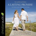 A Lasting Promise Lib/E: The Christian Guide to Fighting for Your Marriage, New and Revised Edition