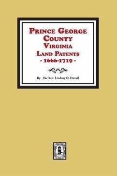 Prince George County, Virginia Land Patents, 1666-1719 - Duvall, Lindsay O