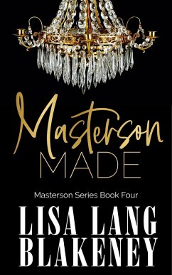 Masterson Made (The Masterson Series, #4) (eBook, ePUB) - Blakeney, Lisa Lang