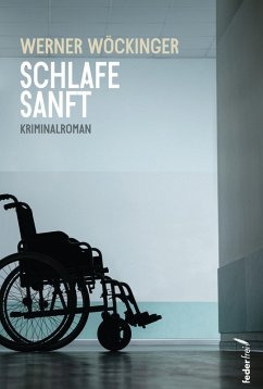 Schlafe sanft: Kriminalroman (eBook, ePUB) - Wöckinger, Werner