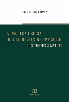 A Proteção Social dos Acidentes de Trabalho e o Seguro Menos Imperfeito (eBook, ePUB) Cover A Proteção Social dos Acidentes de Trabalho e o Seguro Menos Imperfeito (eBook, ePUB)