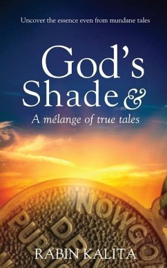 God's Shade & A mélange of true tales - Kalita, Rabin