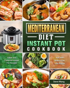 Mediterranean Diet Instant Pot Cookbook - Wang, Steve