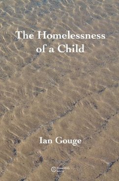 The Homelessness of a Child - Gouge, Ian