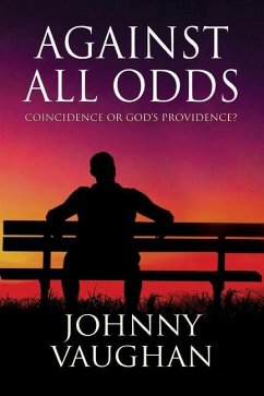 Against All Odds: Coincidence or God's Providence? - Vaughan, Johnny