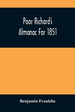 Poor Richard'S Almanac For 1851 - Franklin, Benjamin