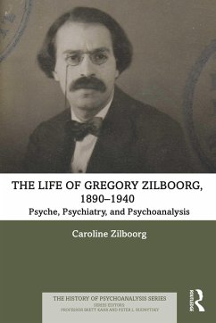 The Life of Gregory Zilboorg, 1890-1940 - Zilboorg, Caroline