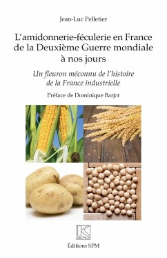 Cover L'amidonnerie-féculerie en France de la Deuxième Guerre mondiale à nos jours