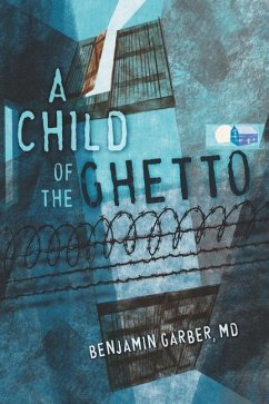 A Child of the Ghetto: A Memoir - Garber, Benjamin