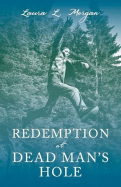 Redemption at Dead Man's Hole: Volume 1 - Morgan, Laura