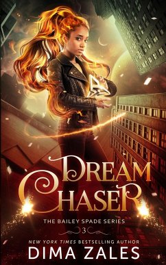 Dream Chaser (Bailey Spade Book 3) - Zales, Dima; Zaires, Anna