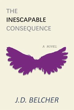 The Inescapable Consequence - Belcher, J. D.