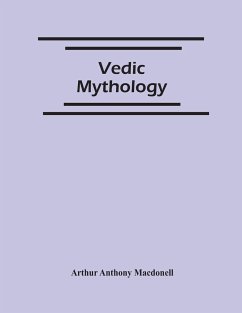 Vedic Mythology - Anthony Macdonell, Arthur