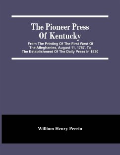 The Pioneer Press Of Kentucky - Henry Perrin, William