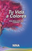 Tu Vida a Colores: Diálogo con tu Cuerpo