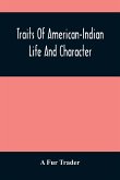 Traits Of American-Indian Life And Character
