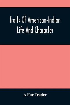 Traits Of American-Indian Life And Character - Fur Trader, A.