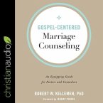 Gospel-Centered Marriage Counseling: An Equipping Guide for Pastors and Counselors