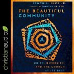 The Beautiful Community Lib/E: Unity, Diversity, and the Church at Its Best